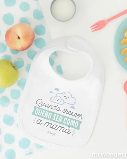 Babete com a mensagem "Quando crescer quero ser como a mamã" - Bee my Gift