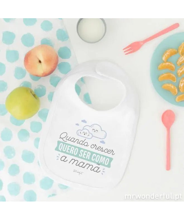 Babete com a mensagem "Quando crescer quero ser como a mamã" - Bee my Gift
