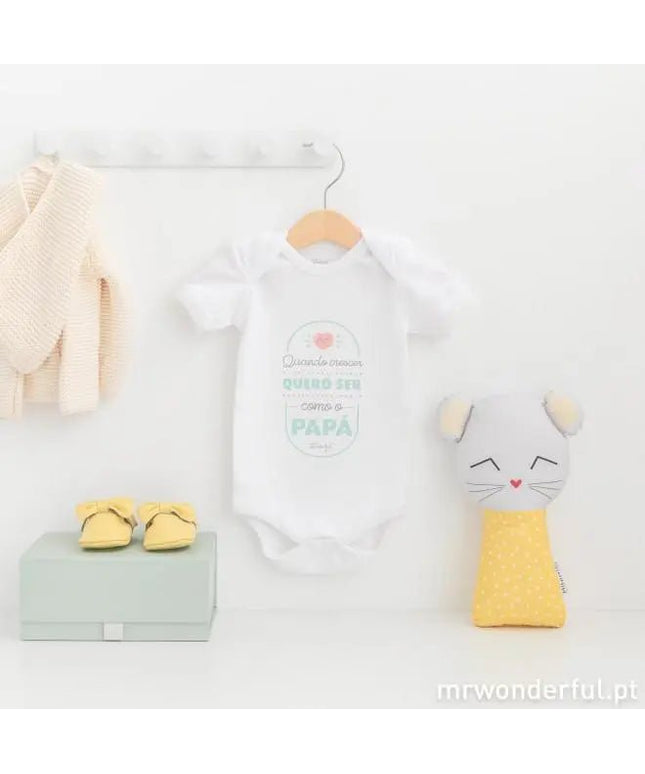 Body para bebé com a frase "Quando crescer quero ser como o papá" - Bee my Gift