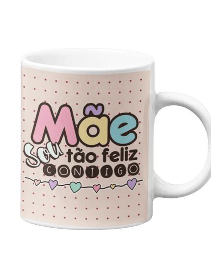 Caneca Mãe Sou Tão Feliz Contigo - Bee my Gift