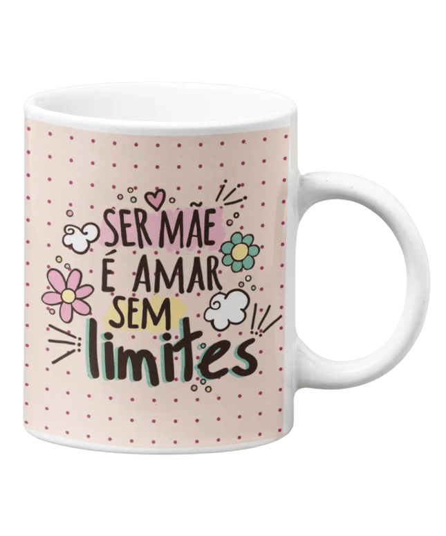 Caneca Ser Mãe é Amar sem Limites 2 - Bee my Gift